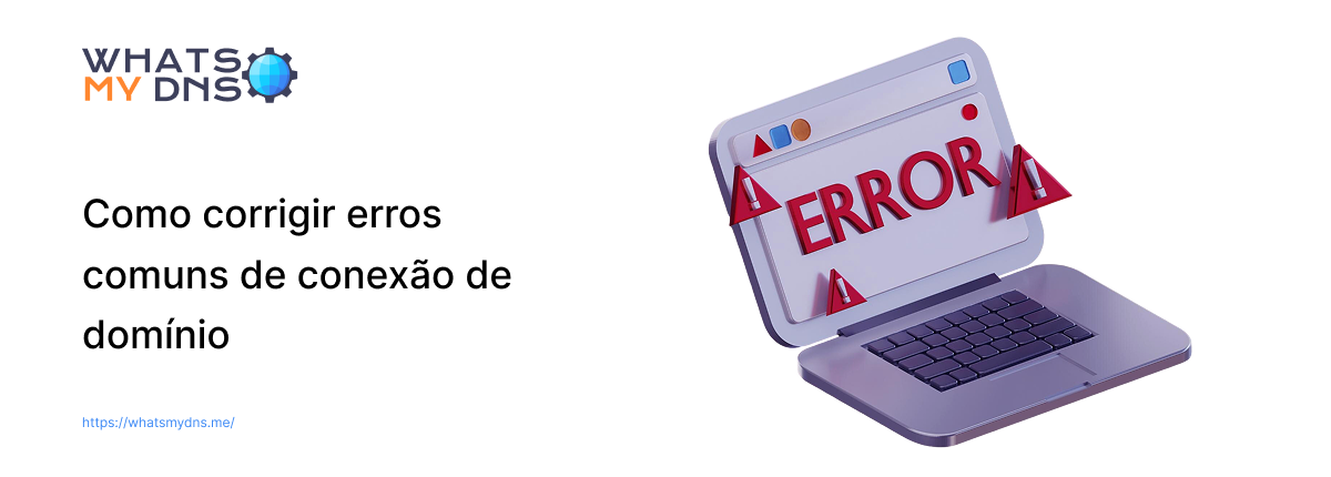 Solução de problemas de propagação de DNS - Como corrigir erros comuns de conexão de domínio