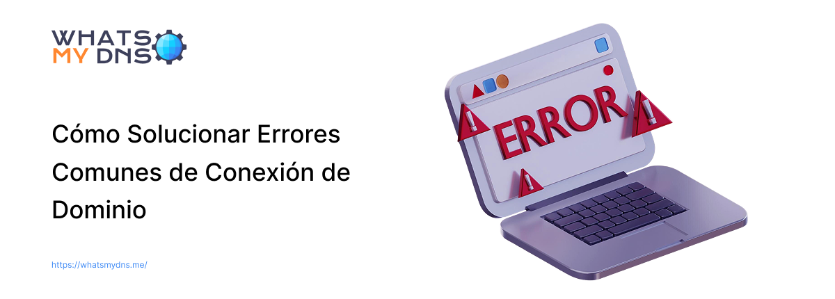 Solución de problemas de propagación de DNS: cómo solucionar errores comunes de conexión de dominio