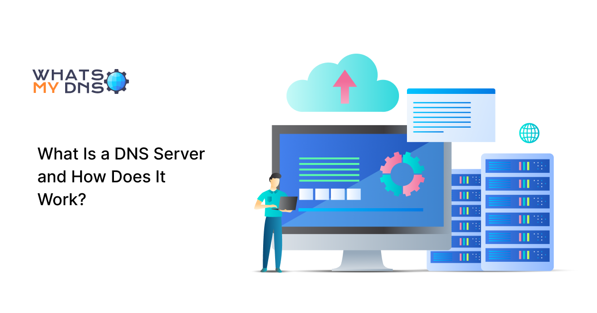 What Is a DNS Server and How Does It Work?